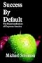 Success By Default: The Depersonalization of Corporate America