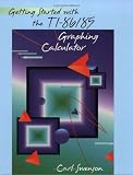 Getting Started with the TI-86/85 Graphing Calculator