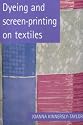 Dyeing and Screenprinting on Textiles (Printmaking Handbooks)