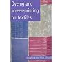 Dyeing and Screenprinting on Textiles (Printmaking Handbooks)