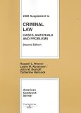 Criminal Law 2006 Supplement: Cases, Materials, And Problems (American Casebook Series)