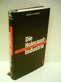 Produkt-Bild: Norman G. Finkelstein: Die Holocaustindustrie - Wie das Leiden der Juden ausgebotet wird - Verlag: Piper