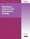 Running a Leisure and Recreation Facility (AVCE Optional Units for Edexcel)