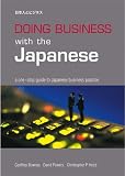Doing business with the Japanese : a one-stop guide to Japanese business practice