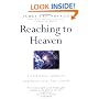 Reaching to Heaven: A Spiritual Journey Through Life and Death