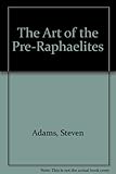 The art of the Pre-Raphaelites