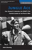 Jungle Ace: The Story of One of the USAAFs Great Fighter Leaders, Col. Gerald R. Johnson (The Warriors)