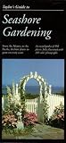 Taylors Guide to Seashore Gardening: From the Atlantic to the Pacific, the Best Plants to Grow on Every Coast (Taylors Gardening Guides)