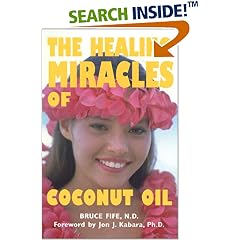 The Healing Miracles of Coconut Oil, Third Edition