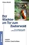 Der W�chter am Tor zum Zauberwald: Therapeutische und p�dagogische Metaphern. Lauter sch�ne Geschichten
