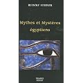Les Mythes et les Myst�res �gyptiens : Dans leurs rapports avec les forces spirituelles de notre �poque