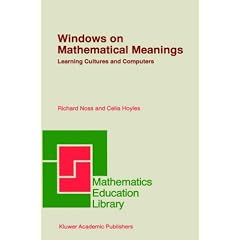 Windows on Mathematical Meanings: Learning Cultures and Computers (Mathematics Education Library)