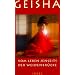 Geisha: Vom Leben jenseits der Weidenbr�cke