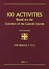 100 Activities Based on the Catechism of the Catholic Church: For Grades 1 to 8