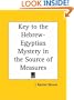 Key to the Hebrew-Egyptian Mystery in the Source of Measures