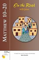 Matthew 10-20 On the Road with Jesus: A Guided Discovery for Groups and Individuals (Six Weeks With the Bible)