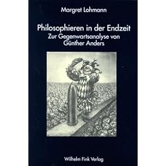 Philosophieren in der Endzeit: Zur Gegenwartsanalyse von G�nther Anders