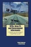 UFOs, Area 51, and Government Informants: A Report on Government Involvement in UFO Crash Retrievals