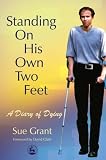 Standing on His Own Two Feet
 A Diary of Dying,
Sue Grant