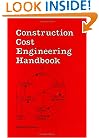 Construction Cost Engineering Handbook (Cost Engineering Series, Vol 12)