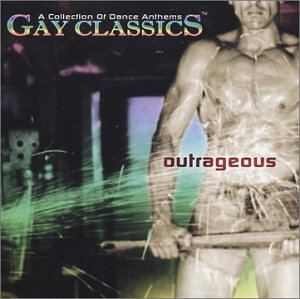 CD-Charts  Music : Gay Classics: Outrageous