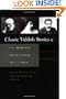 Classic Yiddish Stories of S.Y. Abramovitsh, Sholem Aleichem, and I.L. Peretz (Judaic Traditions in Literature, Music, and Art)