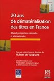 Revue La Revue Banque  / 20 ans de dématérialisation des titres en France : Bilan et perspectives nationales et internationales