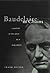 Baudelaire in Chains: Portrait of the Artist As a Drug Addict