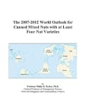 Review ICON Group International, Inc.  / The 2007-2012 World Outlook for Canned Mixed Nuts with at Least Four Nut Varieties