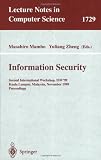 Information Security: Second International Workshop, ISW'99, Kuala Lumpur, Malaysia, November 6-7, 1999 Proceedings (Lecture Notes in Computer Science)