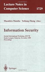 Information Security: Second International Workshop, ISW'99, Kuala Lumpur, Malaysia, November 6-7, 1999 Proceedings (Lecture Notes in Computer Science)