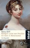 K�nigin Luise von Preu�en. Ein Stern in Wetterwolken - Heinz Ohff