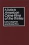 A Guide to American Crime Films of the Thirties (Bibliographies and Indexes in the Performing Arts)