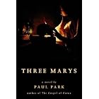 Three Marys by Paul Park