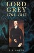Lord Grey 1764-1845 (History)