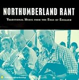 Review Various Artists  / Northumberland Rant: Traditional Music from the Edge of England