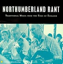 Northumberland Rant: Traditional Music from the Edge of England