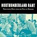 Northumberland Rant: Traditional Music from the Edge of England