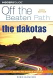 The Dakotas Off the Beaten Path, 5th (Off the Beaten Path Series) (Off the Beaten Path Series)