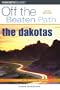 The Dakotas Off the Beaten Path, 5th (Off the Beaten Path Series)