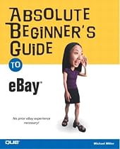 Absolute Beginner's Guide to eBay (Absolute Beginner's Guides)