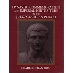 Dynastic Commemoration and Imperial Portraiture in the Julio-Claudian Period (Cambridge Studies in Classical Art and Iconography)