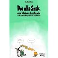 Der alte Sack, das kleine Arschloch und andere H�hepunkte des Kapitalismus