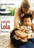 La piccola Lola - Holy Lola (ITALIENISCH / FRANZ�SISCH) - Jacques Gamblin; Isabelle Carr�; Bruno Putzulu; Lara Guirao; Frederic Pierrot; Maria Pitarresi