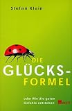 Produkt-Bild: Die Gl&uuml;cksformel. Oder Wie die guten Gef&uuml;hle entstehen