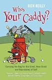 Who's Your Caddy?: My Misadventures Carrying the Bag
