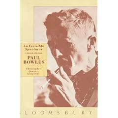 An Invisible Spectator: Biography of Paul Bowles