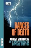 Dances of death : an adaptation of parts one and two of August Strindberg's The Dance of Death