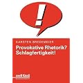 Provokative Rhetorik? Schlagfertigkeit!