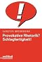Provokative Rhetorik? Schlagfertigkeit!